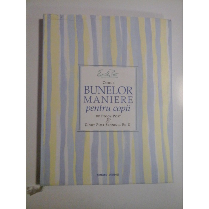 CODUL BUNELOR MANIERE PENTRU COPII - PEGGY POST, CINDY POST SENNING, ED. D.